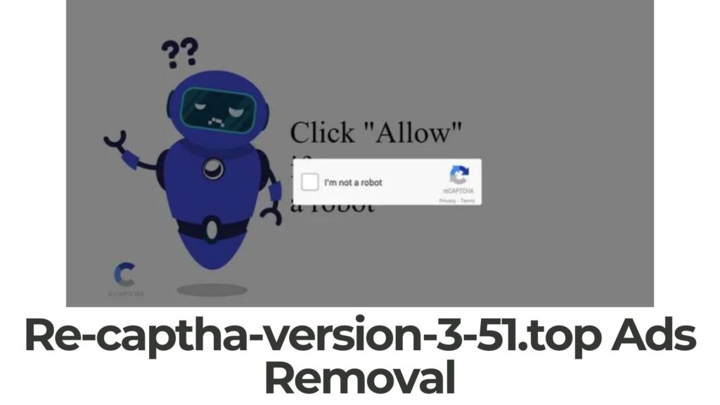 Re-captha-version-3-51.top Pop-up Removal [5 Min Guide]