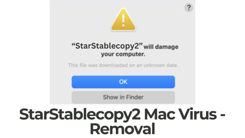 StarStablecopy2 Will Damage Your Computer Mac - Removal Guide [Fix]