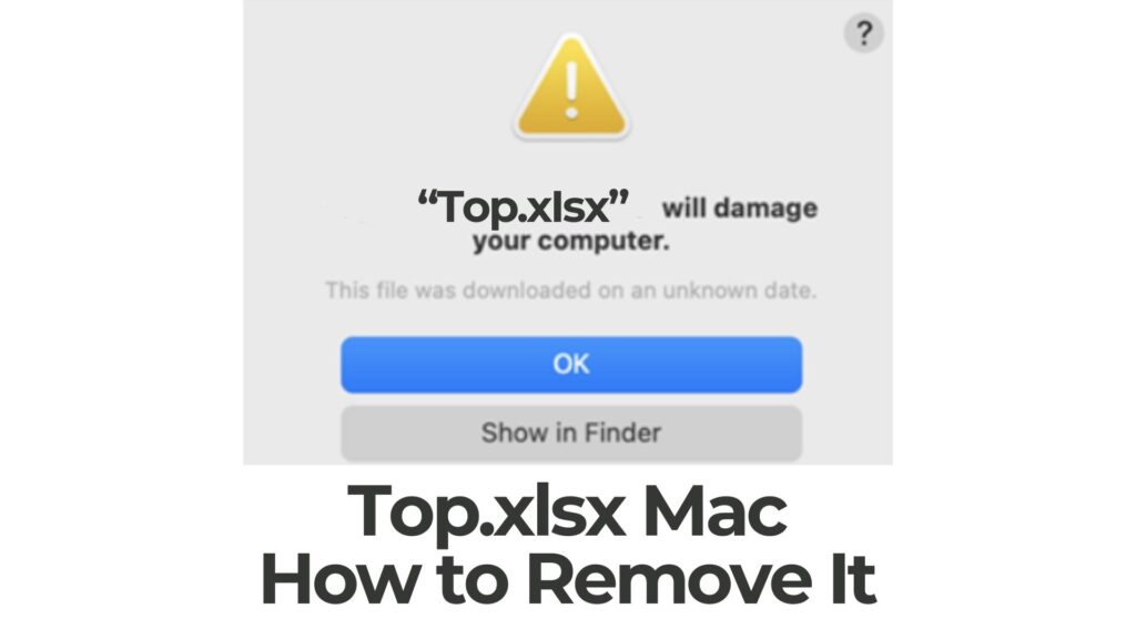 Top.xlsx はコンピュータ Mac にダメージを与えます - 取り外しガイド