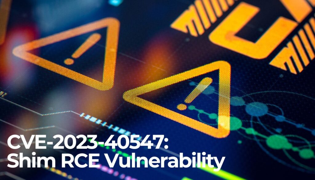 CVE-2023-40547 Vulnérabilité Shim RCE 