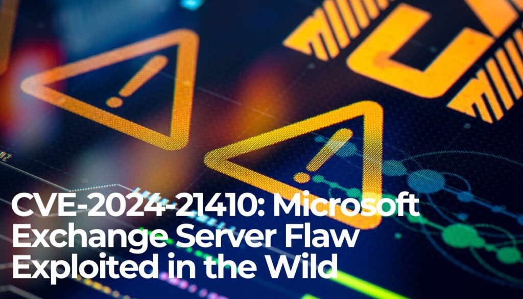 CVE-2024-21410 Microsoft Exchange Server-fout in het wild uitgebuit