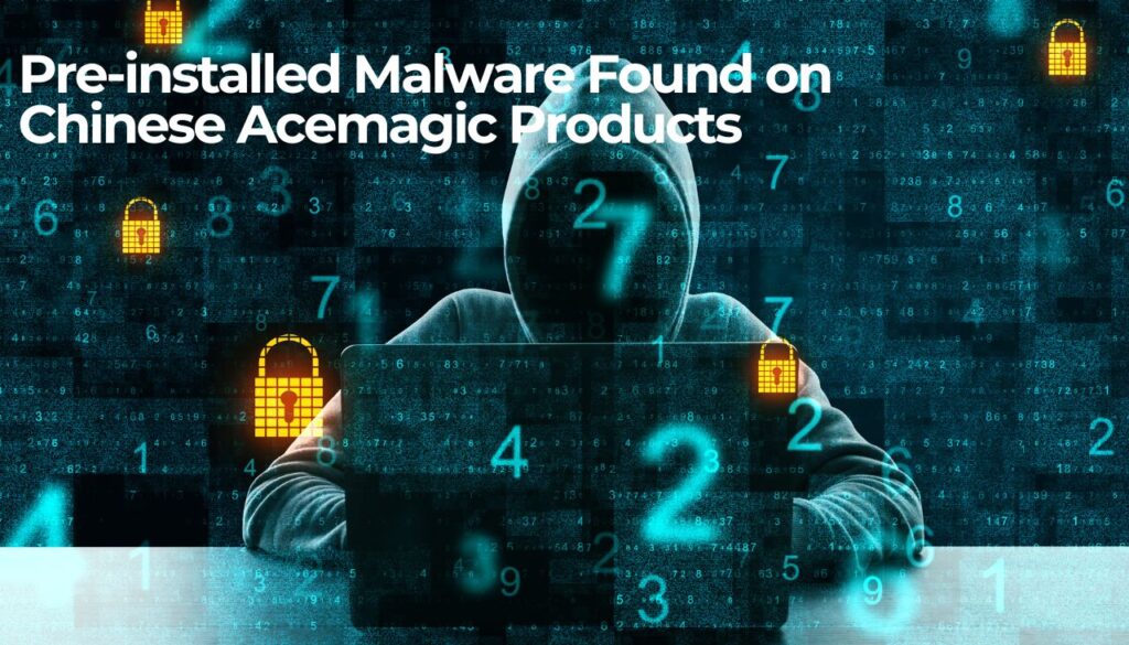 Vorinstallierte Malware auf chinesischen Acemagic-Produkten gefunden – min