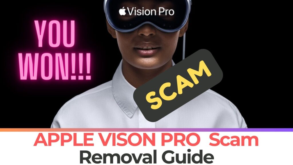 APPLE VISION PRO Scam Malware - How to Remove It?