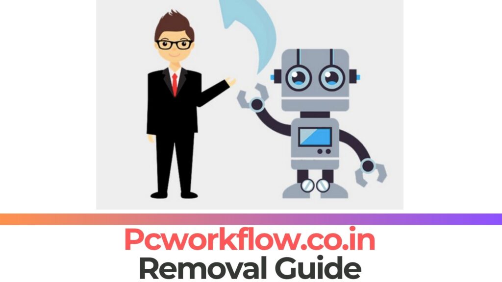 Pcworkflow.co.in Pop-ups Virus Removal [5 Min Guide]