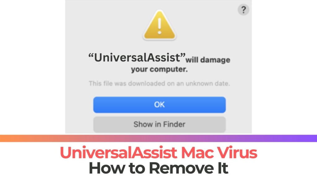 UniversalAssist Will Damage Your Computer Mac - Removal