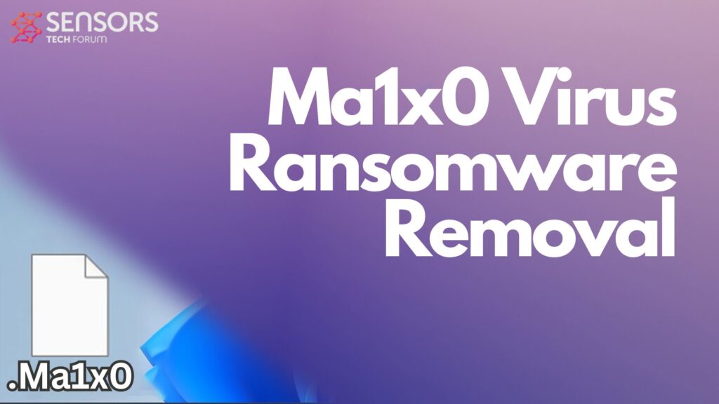 Ma1x0 Virus [.Ma1x0 Files] Remove + Restore Data [Guide]