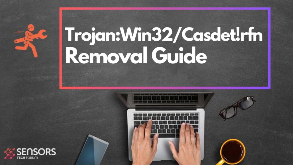 Trojan:Win32/Casdet!rfn  - How to Remove It?