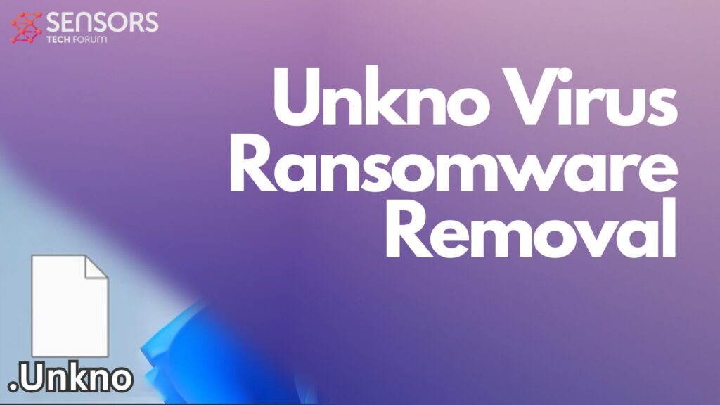 Unkno Virus [.Unkno Files] - Remove + Restore Data [Fix]