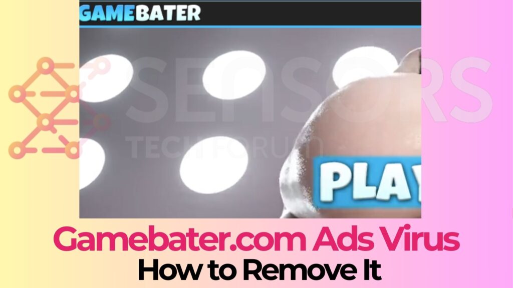 Gamebater.com Ads Virus - How to Remove It 