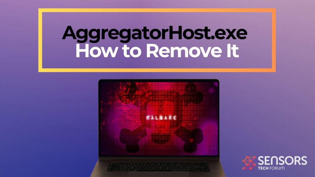 AggregatorHost.exe - What Is It + Removal Steps