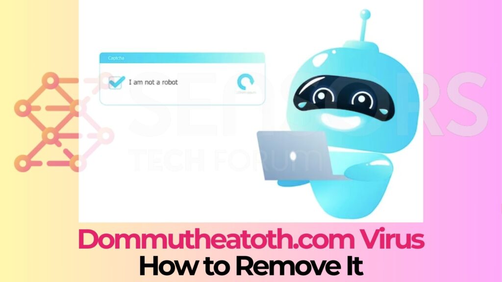 Dommutheatoth.com Pop-up Ads Virus - Removal