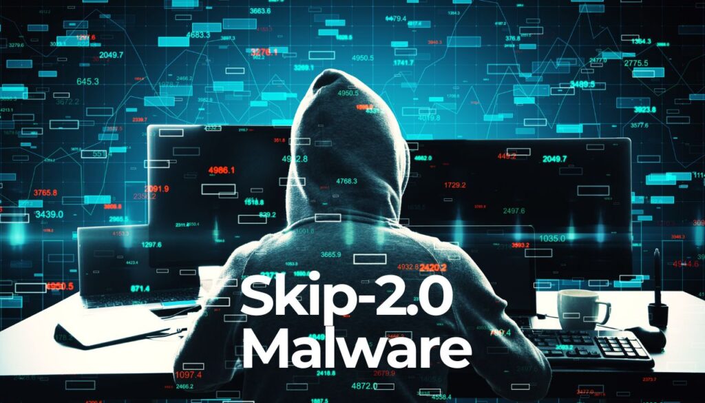 Skip-2.0 Malware