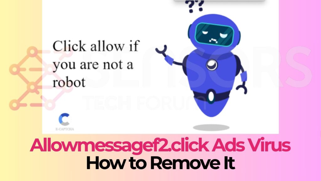 Allowmessagef2.click Ads Virus - How to Remove It