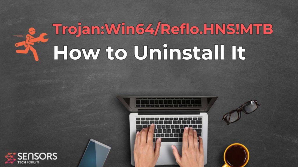 Trojan:Win64/Reflo.HNS!MTB - How to Remove It