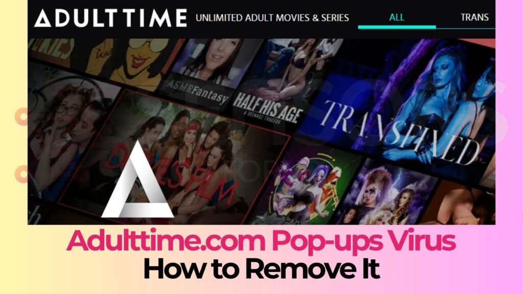 Adulttime.com Redirects Virus - How to Remove It