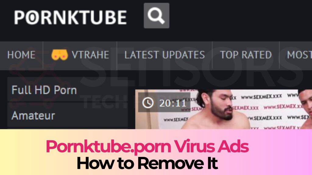 Pornktube.porn Virus Ads - How to Remove It 