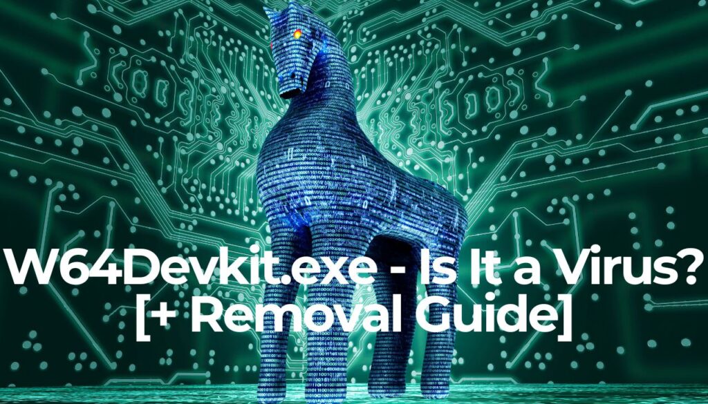 W64Devkit.exe - Er det en virus? [+ Removal Guide]