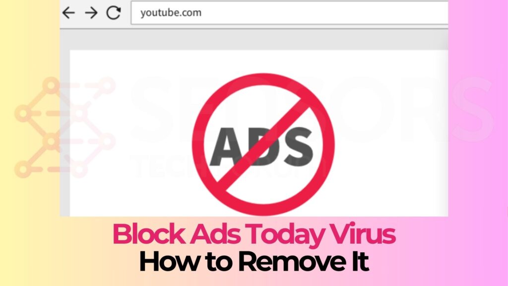 Block Ads Today Adware - How to Remove It