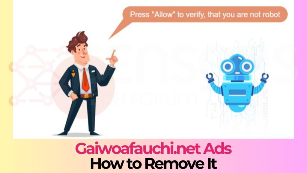 Gaiwoafauchi.net Ads Virus - How to Remove It [Solved]