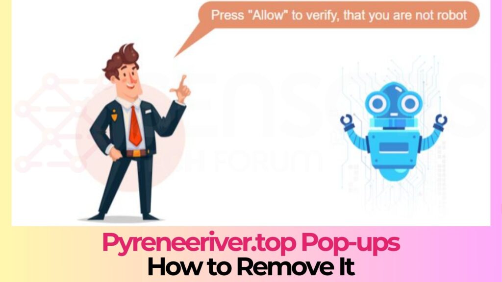 Pyreneeriver.top Pop-ups Virus - How to Remove It