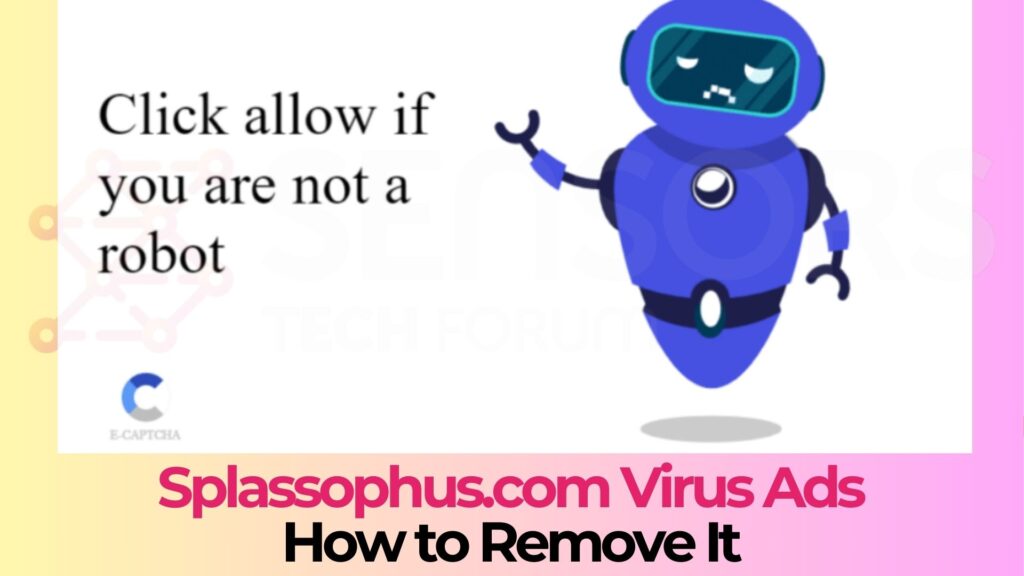 Virus publicitaire splassophus.com - comment le supprimer sensorstechforum.com