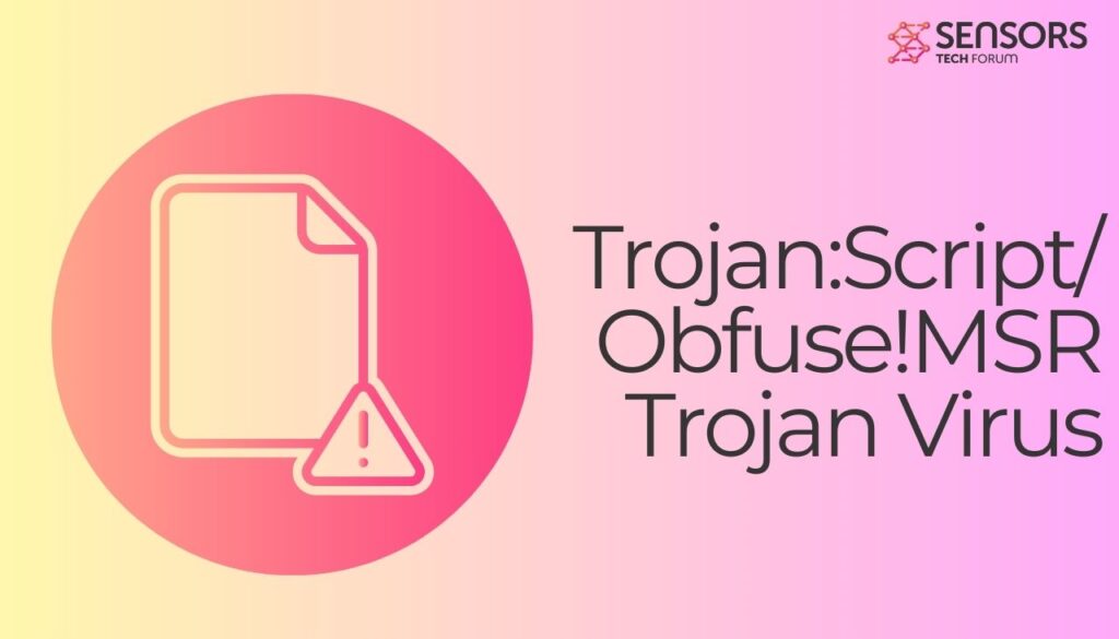 TrojanScript:Obfuse!MSR Trojan Virus.exe