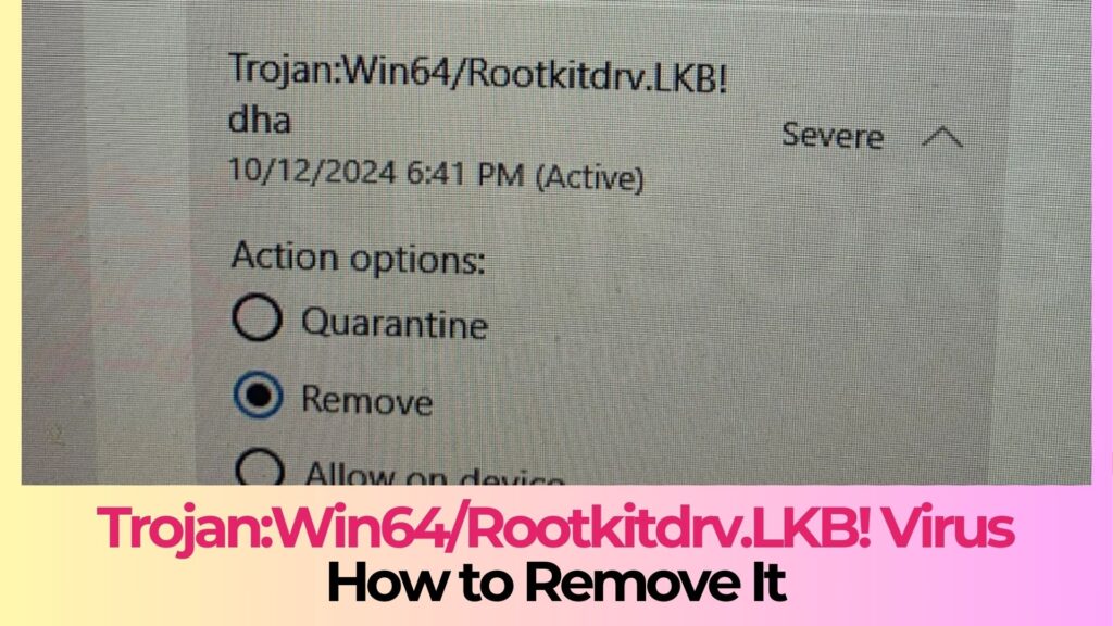 Trojan:Win64/Rootkitdrv.LKB! - Removal Guide [Solved]