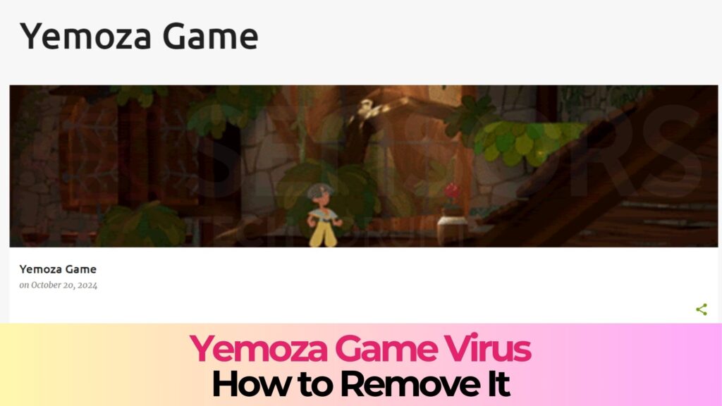 Yemoza Game Virus - How to Remove It Trojan