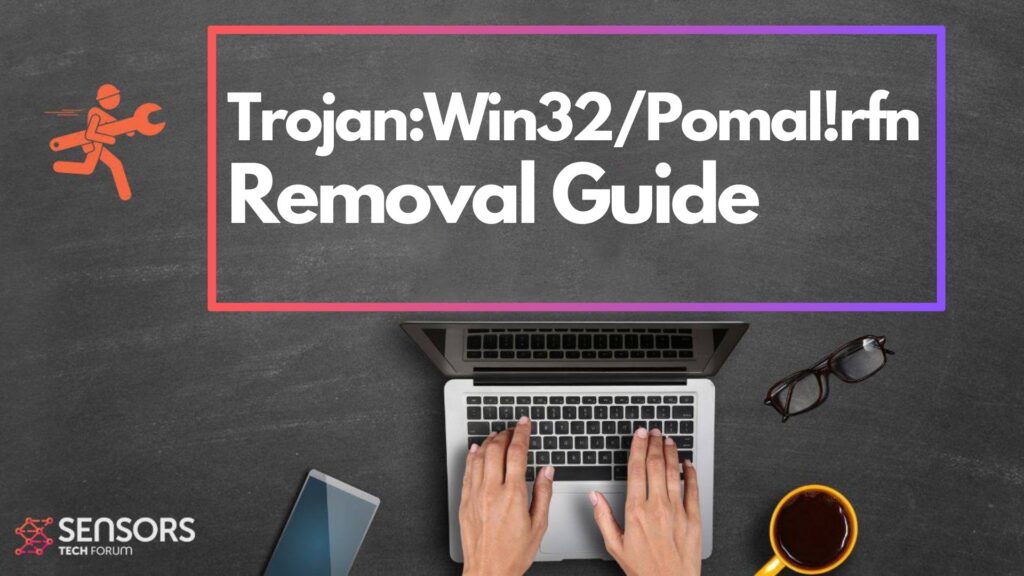 Trojan:Win32/Pomal!rfn - How to Remove It [Working]