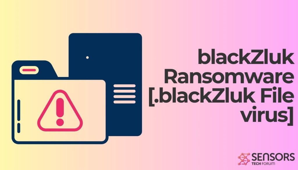 ransomware blackZluk [.Virus de archivo blackZluk]