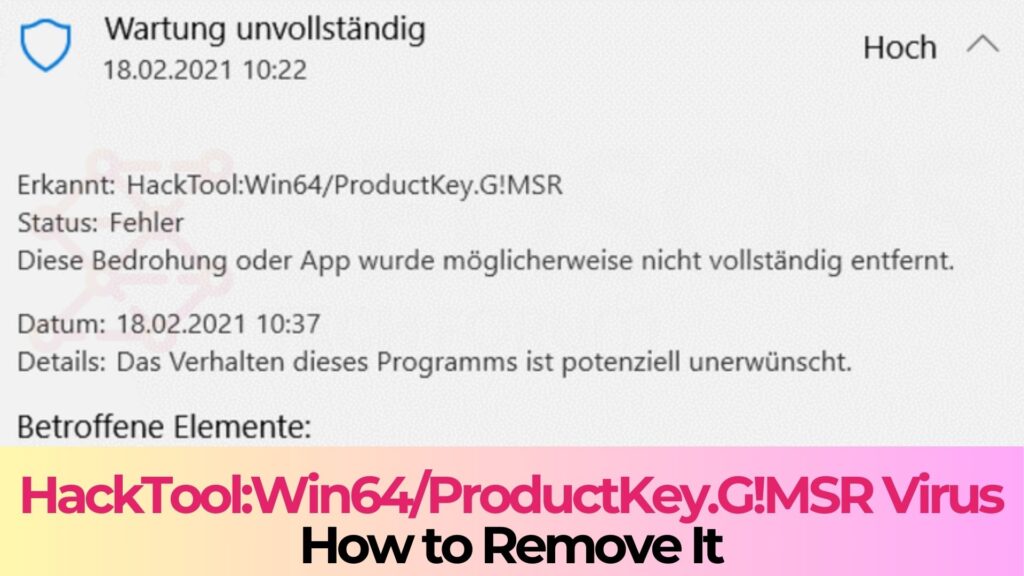 HackTool:Win64/ProductKey.G!MSR - How to Remove It