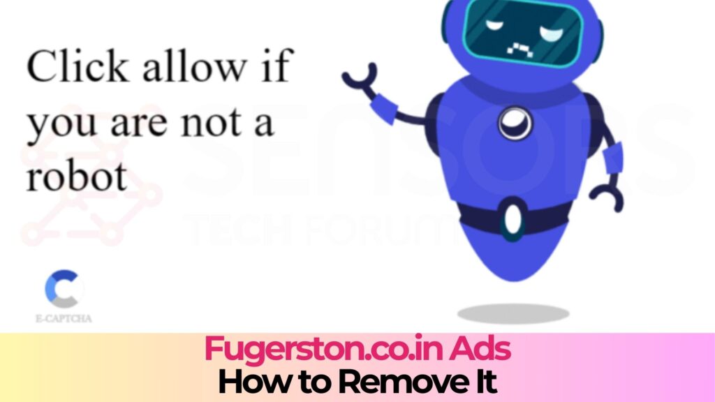 Fugerston.co.in Pop-up Notifications Virus Removal