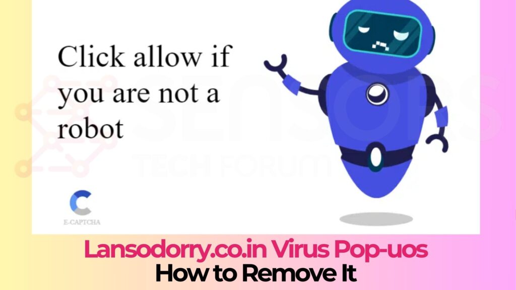 Lansodorry.co.in Pop-ups Virus - How to Remove It