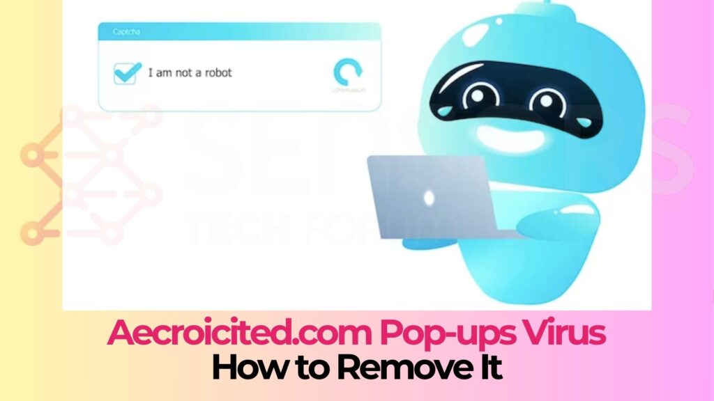 Aecroicited.com Pop-up Ads Virus - Removal Guide