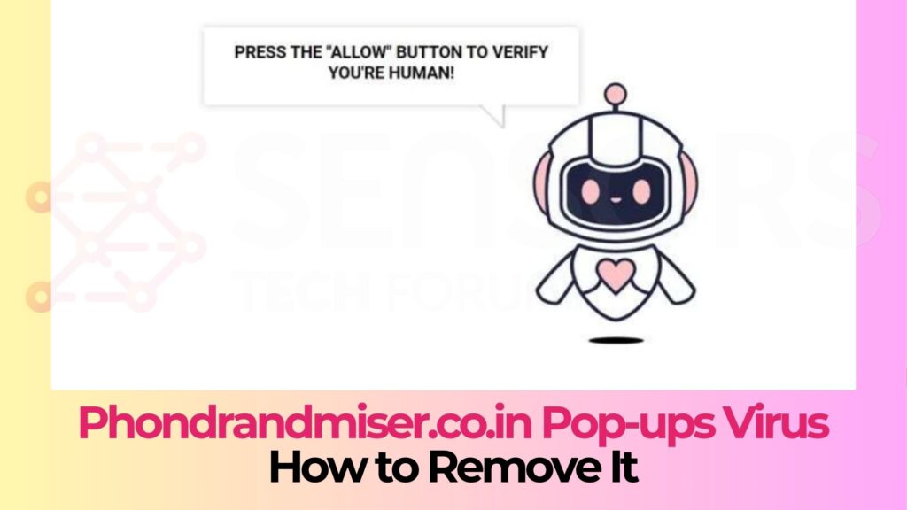 Phondrandmiser.co.in Pop-ups Virus - How to Remove It