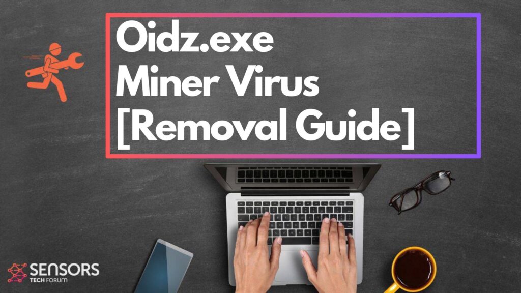 Oidz.exe Miner Virus - How to Remove It?