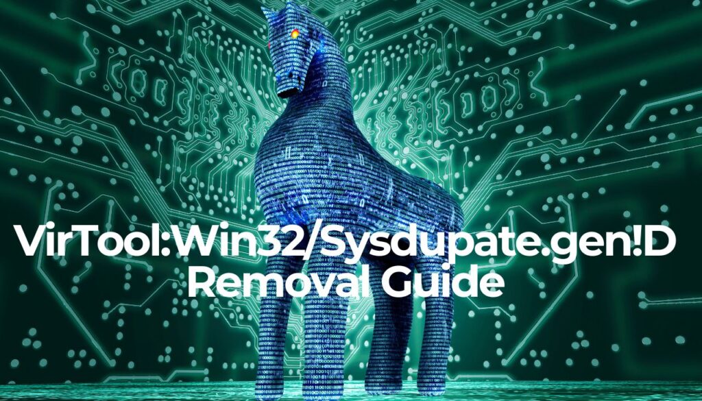 Win32:Sysupdate.gen!D Trojan Virus Removal