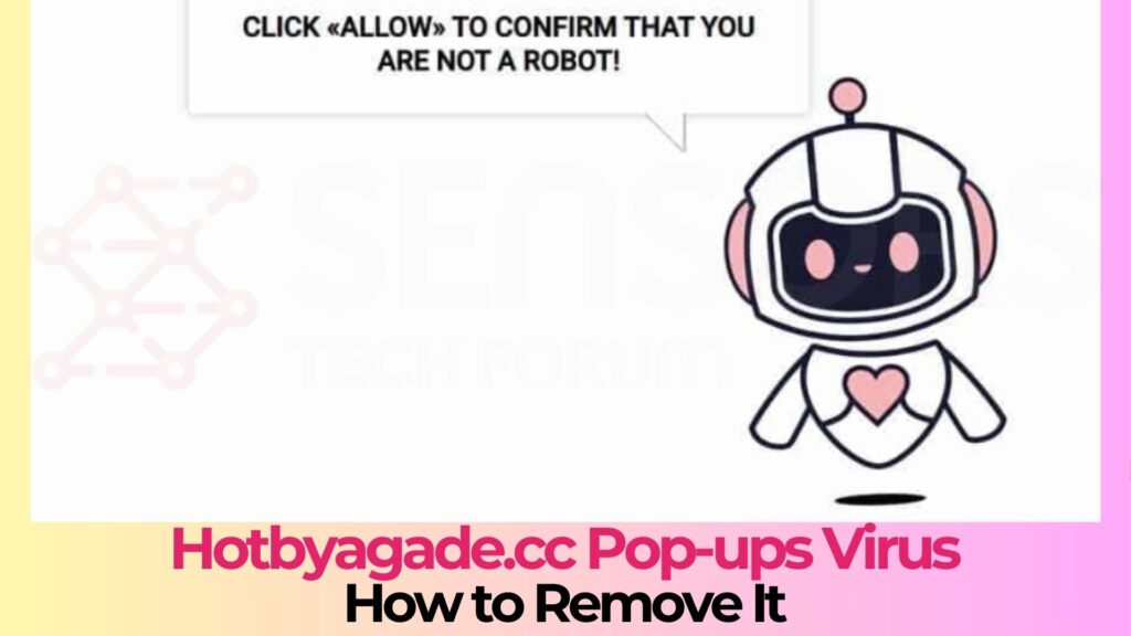 Hotbyagade.cc Pop-up Ads Virus - Removal Guide