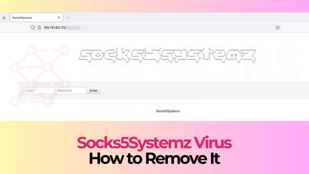 Socks5Systemz Virus - How to Remove It