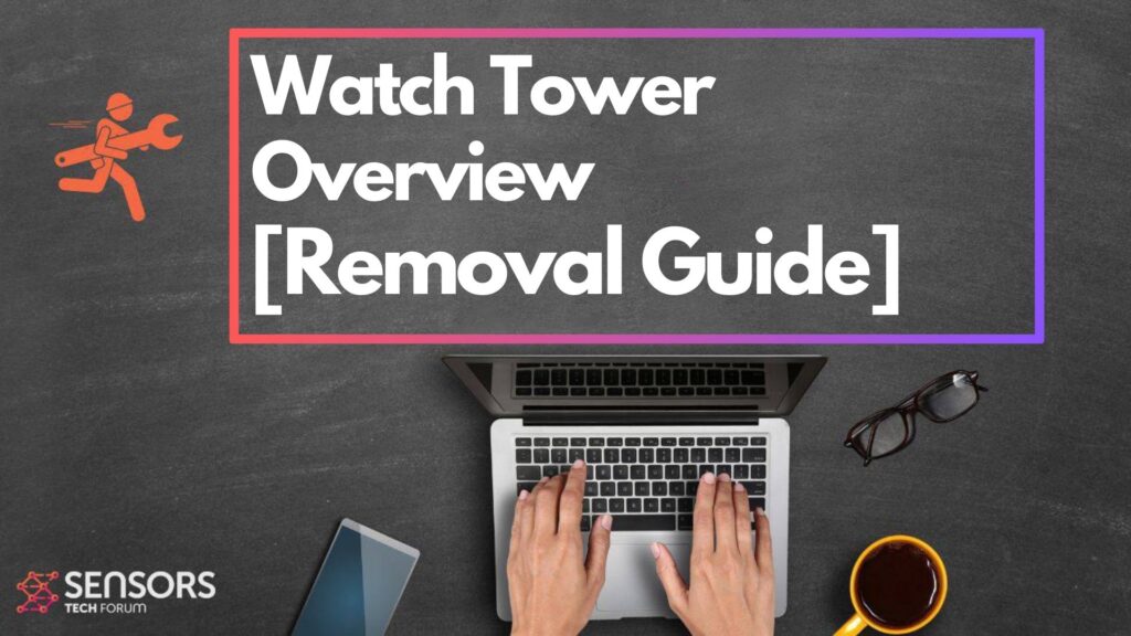 Watch Tower Overview Virus - How to Remove It