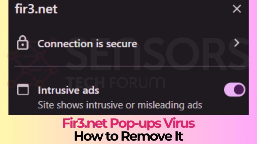 Fir3.net Ads Virus - How to Remove It [Solved]