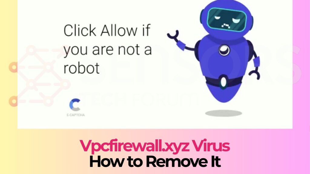 Vpcfirewall.xyz Pop-ups Virus - How to Remove It [Solved]