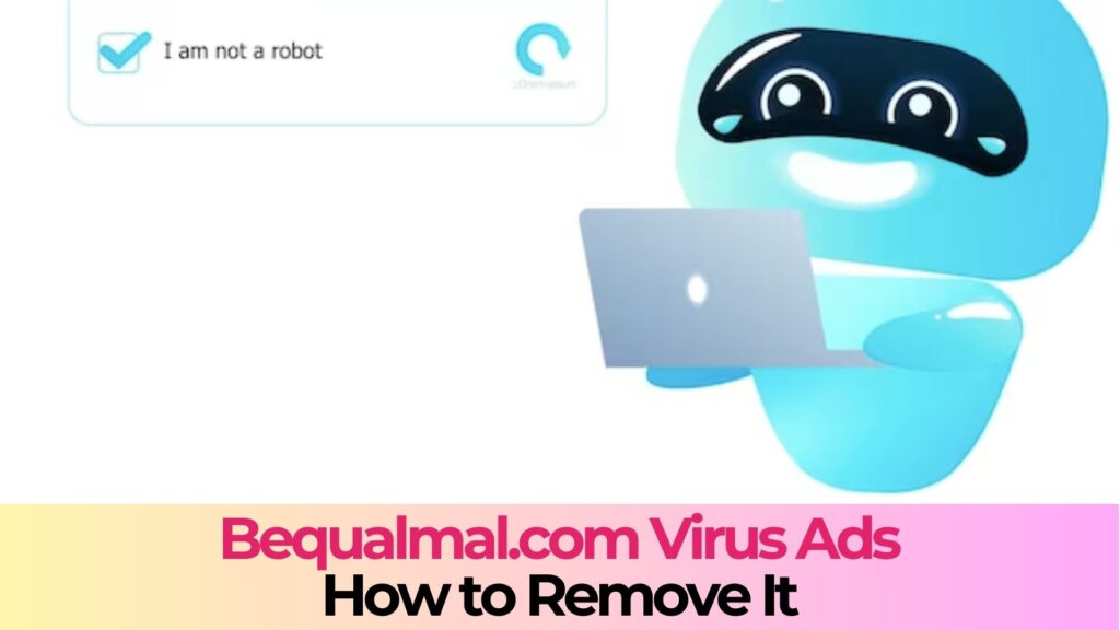 Bequalmal.com Notifications Virus - Removal Guide