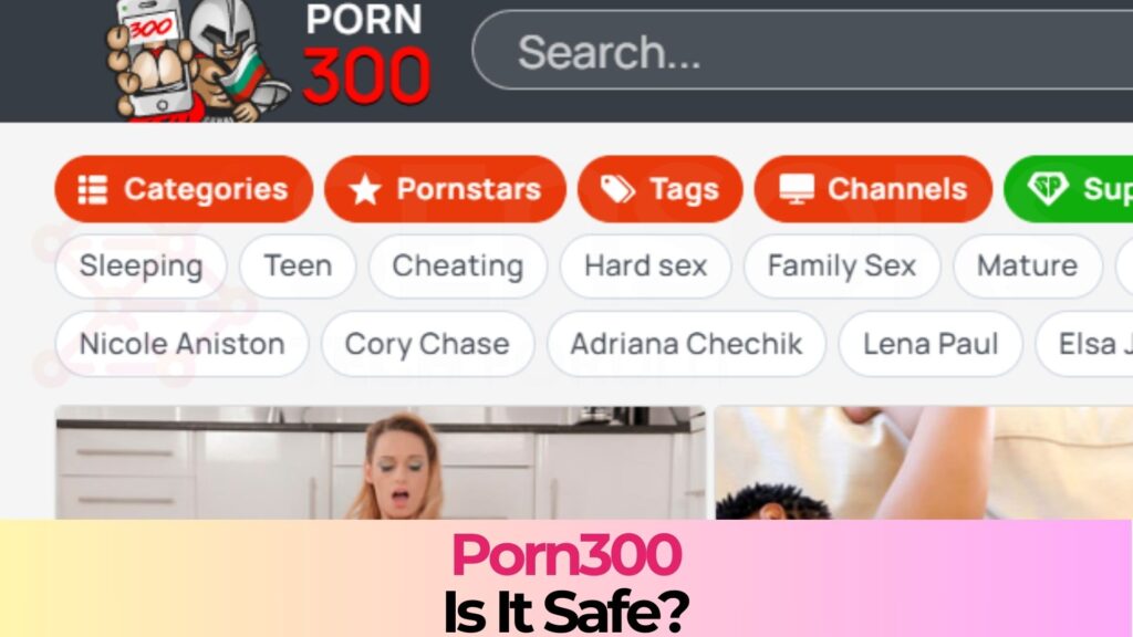 Porn300.com Ads - Is It Safe?