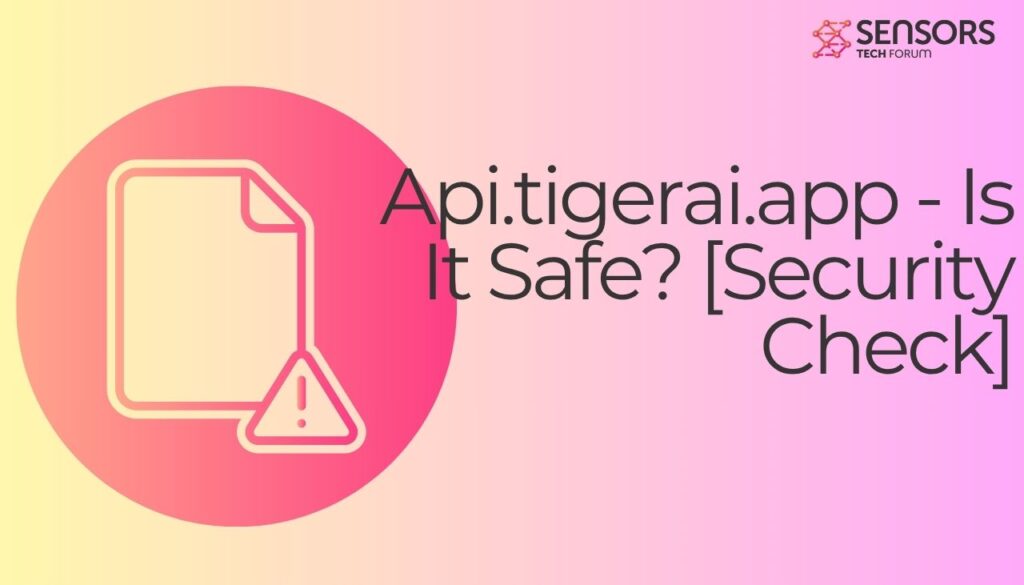 Api.tigerai.app - Is It Safe? [Security Check].exe