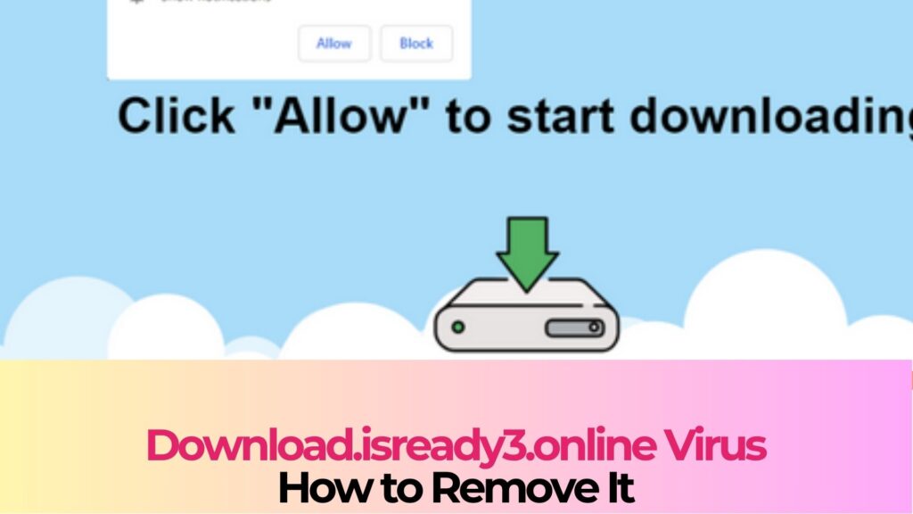 Download.isready3.online Pop-ups Virus Removal Guide