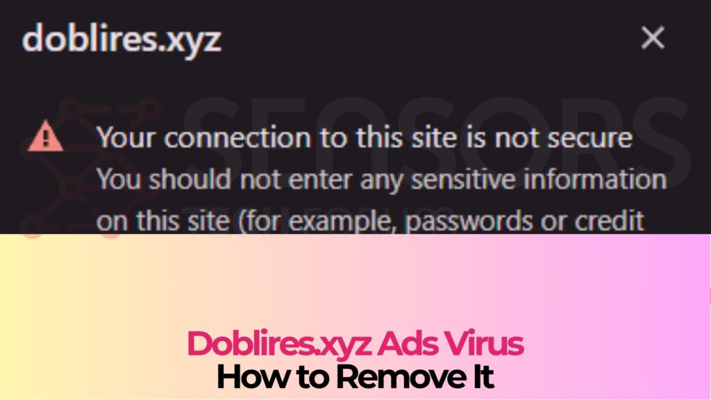 Doblires.xyz Pop-ups Virus - Removal Guide