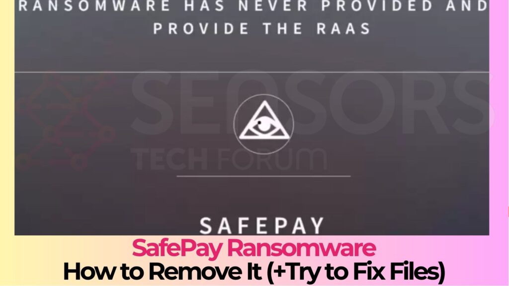 safepay-ransomware-remove-decrypt-files
