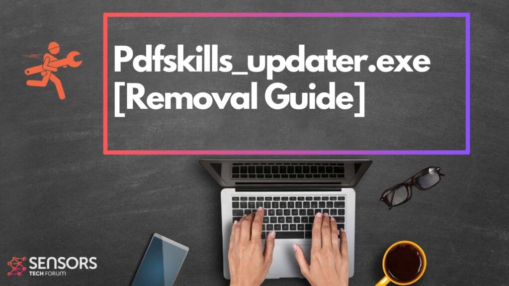 Pdfskills_updater.exe Trojan - How to Remove It [Solved]