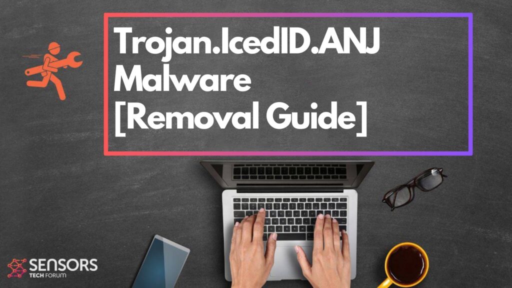 Trojan.IcedID.ANJ Detection - How to Remove It